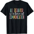 thumbnail image 1 of All Behavior Is A Form Of Communication T-Shirt, 1 of 3