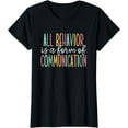 thumbnail image 1 of All Behavior Is A Form Of Communication T-Shirt, 1 of 4