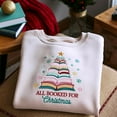 thumbnail image 1 of All Booked For Christmas Embroidered Sweatshirt, Librarian Embroidery Shirt, Bookworm Tee, Book Tree  Gift, 1 of 5