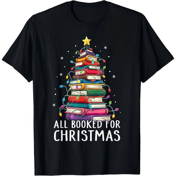 All Booked For Christmas Tree Lights Reading Book Lover Gift Unisex T-Shirt,S-5XL