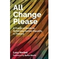 thumbnail image 1 of All Change Please: A Practical Guide to Achieving Gender Equality in Theatre (Paperback), 1 of 1