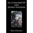 thumbnail image 1 of All Clenched Up and Nearly Finished, (Paperback), 1 of 1