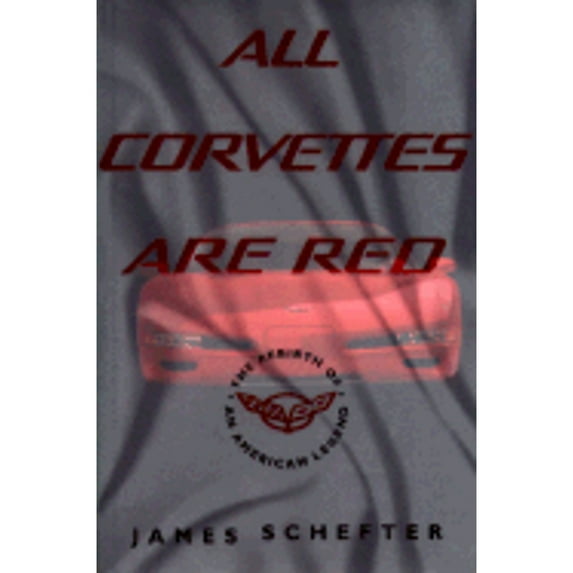 Pre-Owned Rebirth of an American Classic: All Corvettes Are Red (Hardcover)
