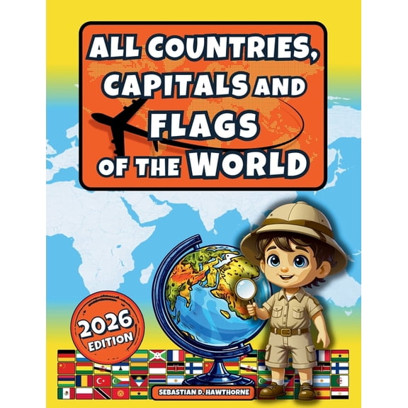 All Countries, Capitals and Flags of the World: The Illustrated Flags Atlas for Kids 8+ & Adults - Country Atlas, Ge, (Paperback)
