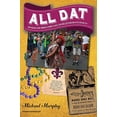 thumbnail image 1 of Pre-Owned All Dat New Orleans : Eating, Drinking, Listening to Music, Exploring, and Celebrating in the Crescent City (Paperback) 9781581574135, 1 of 1