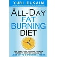 thumbnail image 1 of All-Day Fat-Burning Diet : The 5-Day Food-Cycling Formula That Resets Your Metabolism to Lose Up to 5 Pounds a Week, 1 of 1