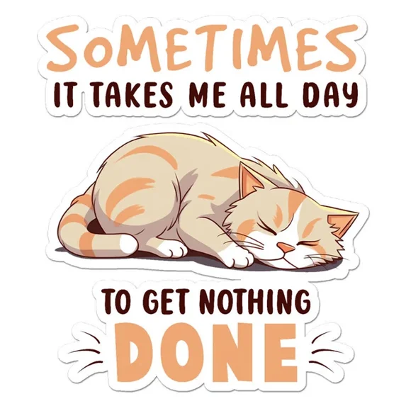 Not Done Sticker All Day Nothing Done Sticker Indoor Outdoor Phone Decal Water Bottle ...