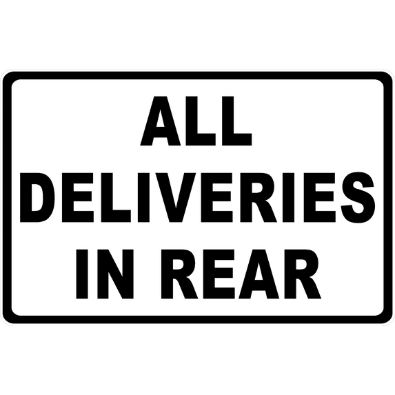 All Deliveries in Rear Sign
