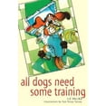 thumbnail image 1 of Pre-Owned All Dogs Need Some Training (Paperback) 9780876054079, 1 of 1