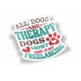 thumbnail image 1 of All Dogs are Therapy Dogs Waterproof Sticker, 1 of 1