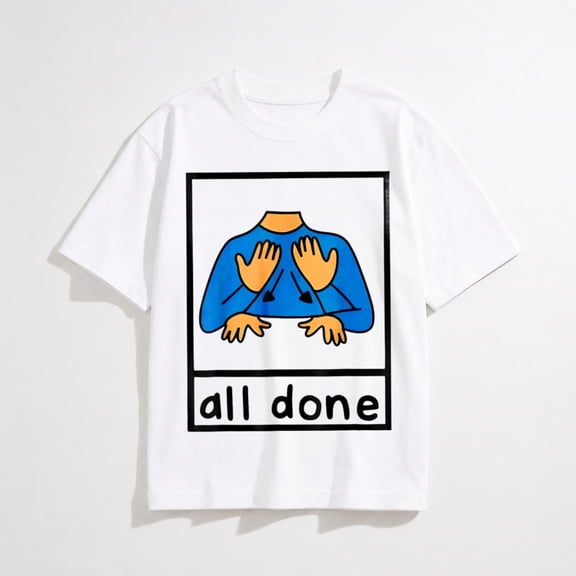 All Done Sign Language Speech Pathology AAC sped Teacher T-Shirt
