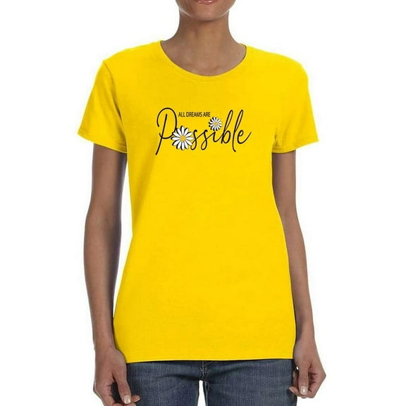 All Dreams Are Possible T-Shirt Women -Image by Shutterstock, Female Large