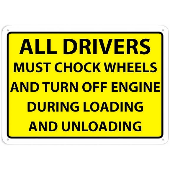 All Drivers Chock Wheels & Turn Off Engine Sign - 12×8 Inches, Aluminum Metal Tin Warning Plate, Loading/Unloading Facility Safety Alert