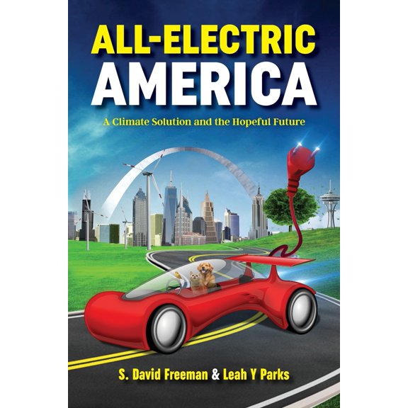 All-Electric America: A Climate Solution and the Hopeful Future (Paperback)