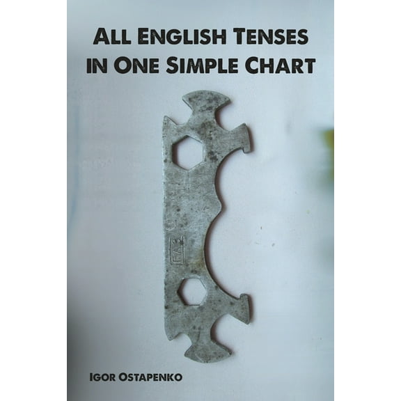 All English Tenses in One Simple Chart, (Paperback)