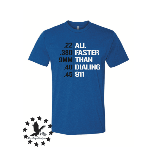 All Faster Then Dialing 911 T-Shirt