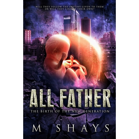 All Father All Father: The Birth of the New Generation, Book 1, (Paperback)