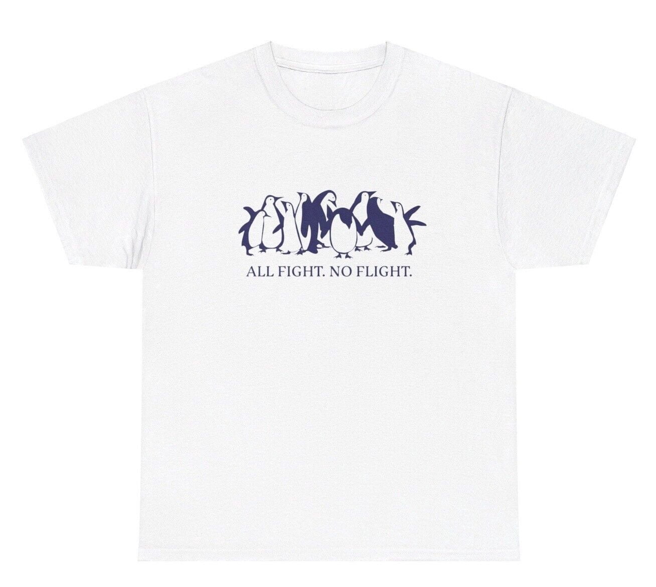 All Fight No Flight Penguin Graphic T Shirt Funny Silly Cute Ironic ...