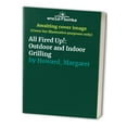 thumbnail image 1 of Pre-Owned All Fired Up!: Outdoor and Indoor Grilling (Paperback) 1552092178 9781552092170, 1 of 1