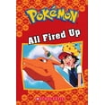thumbnail image 1 of Pre-Owned All Fired Up (Pokémon Classic Chapter Book #14): Volume 22 (Paperback) 1338284096 9781338284096, 1 of 1