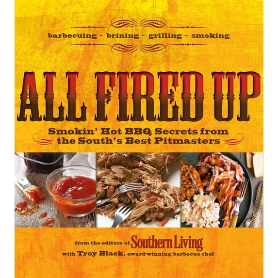 All Fired Up : Smokin' Hot BBQ Secrets From the South's Best Pitmasters (Paperback)