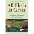thumbnail image 1 of All Flesh Is Grass: The Pleasures and Promises of Pasture Farming, (Paperback), 1 of 1