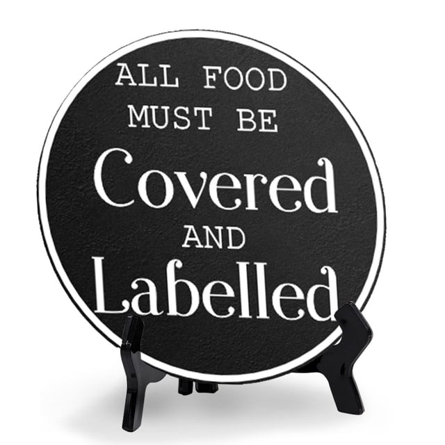 All Food Must Be Covered and Labelled (5 x 5“) Circle Table Sign with ...
