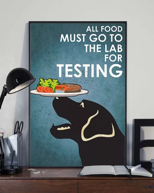 All Food Must Go To The Lab For Testing Labrador Retriever Dog Poster ...