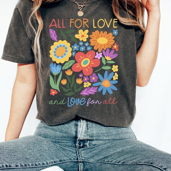 All For Love Floral Pride Graphic T-Shirt - Unisex Rainbow Celebration Tee
