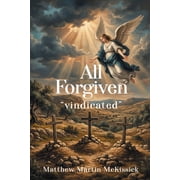 All Forgiven "vindicated", Paperback