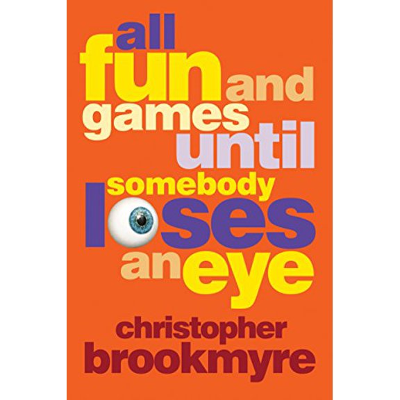 Pre-Owned All Fun and Games Until Somebody Loses an Eye (Paperback) 0802127924 9780802127921