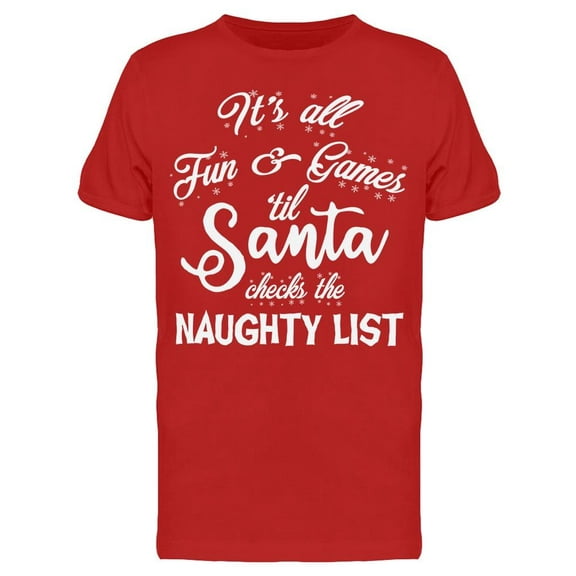 All Fund And Games Naughty List Men's T-shirt