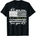 All Gave Some Some Gave All. Memorial Day, US Army Veteran T-Shirt