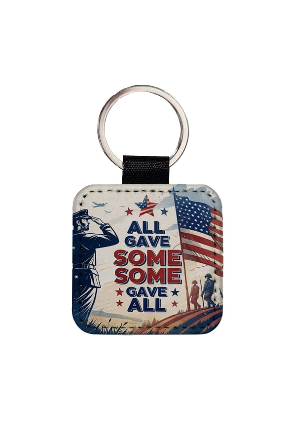 All Gave Some Some Gave All Patriotic Military Faux Leather Square Keychain