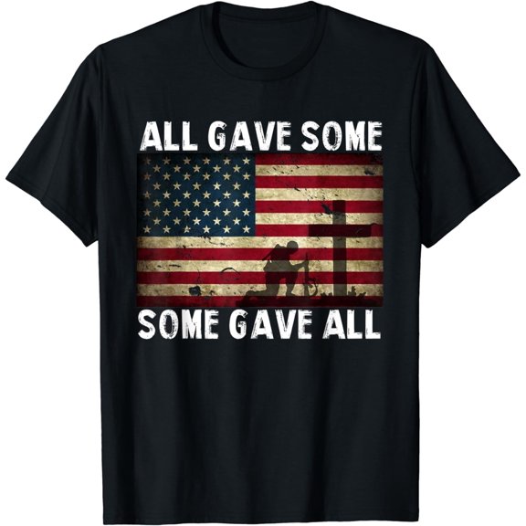 All Gave Some, Some Gave All - Veterans tshirt