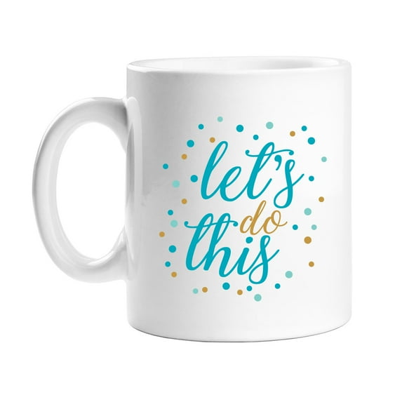 All Gifts Let's Do This Turquoise Coffee Mug