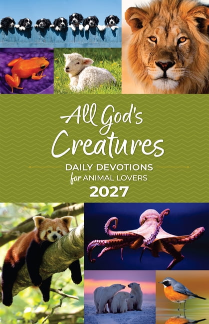 All God's Creatures All God's Creatures 2027: Daily Devotions for Animal Lovers, (Hardcover)