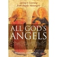 thumbnail image 1 of Pre-Owned All God's Angels: Loving and Learning from Angelic Messengers (Paperback) 1612617743 9781612617749, 1 of 1