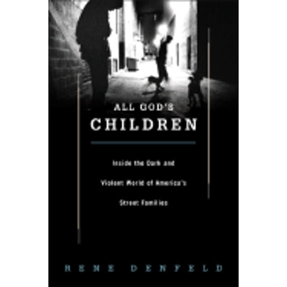 Pre-Owned All God's Children: Inside the Dark and Violent World of Street Families (Hardcover) 1586483099 9781586483098