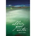 thumbnail image 1 of Pre-Owned All Good Water (Paperback) 9780982354537, 1 of 1
