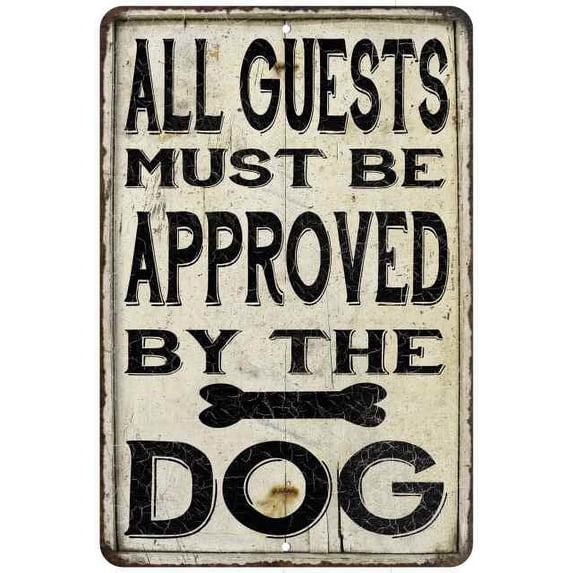 All Guest Must be… by dog Farmhouse Style 8 x 12 Matte Finish Metal 108120020206