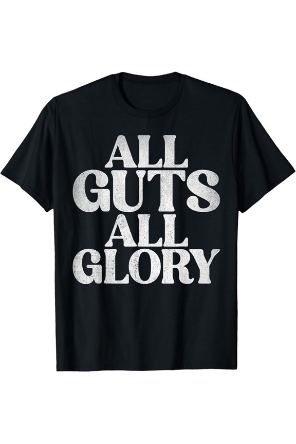 All Guts All Glory Sport Team T-Shirt
