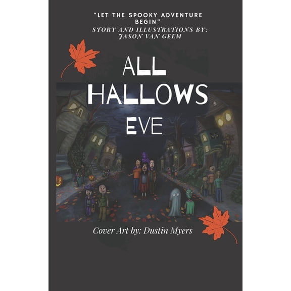 All Hallows Eve: All Hallows Eve: Let the Spooky Adventure Begin (Paperback)