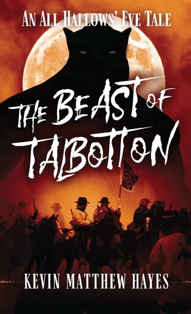 All Hallows' Eve Tales by Kevin Matthew The Beast of Talbotton: An All Hallows' Eve Tale, Book 1, (Hardcover)