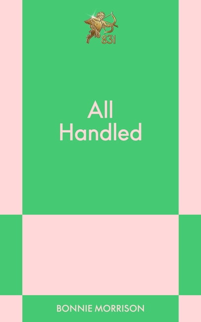 All Handled: An 831 Stories Romance, (Paperback)