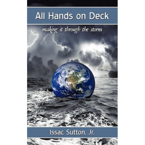 All Hands on Deck: Making It Through the Storm, (Paperback)