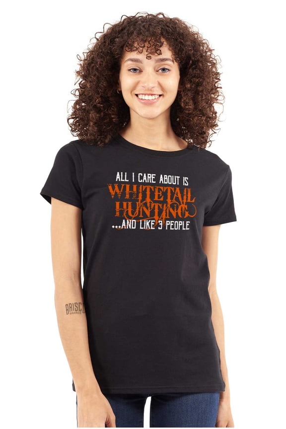 All I Care About is Whitetail Hunting Womens Slim Fit Graphic Tee Brisco Brands X