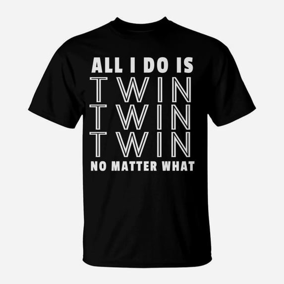 All I Do Is Twin Funny Tee For Mommy Dad Of Twins TShirt