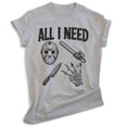 thumbnail image 1 of All I Need Horror Film T-shirt, Unisex Women's Men's Tee, Horror Movie Classic Lover Halloween Gift, Heather Gray, X-Large, 1 of 6