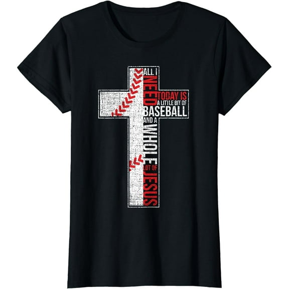 All I Need Is Baseball & Jesus Christian Cross Faith T Shirt